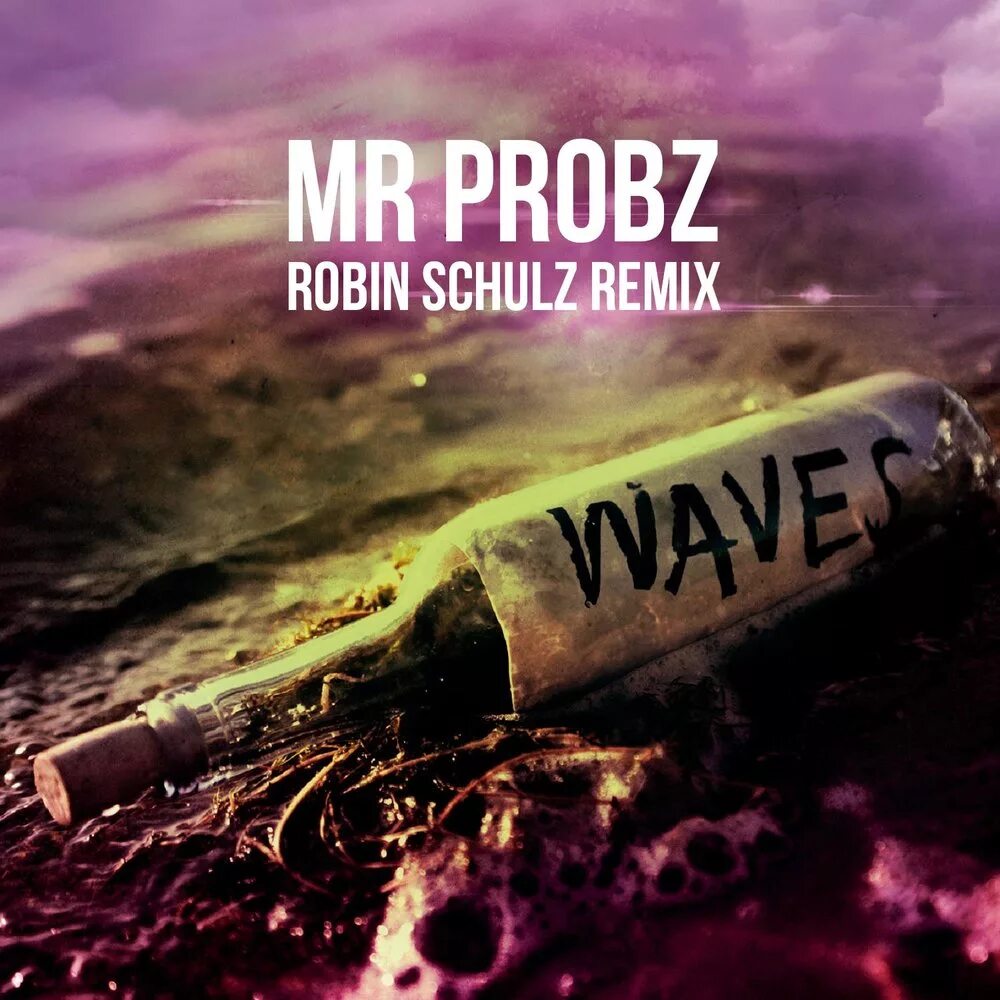 Mr probz. Waves Mr Probz обложка. Mr Probz Waves Robin Schulz. Mr Probz Waves Robin Schulz Remix. Waves Robin Schulz.