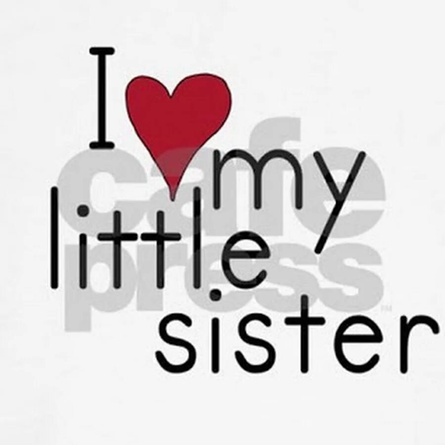 This is my little sisters. Систер. Надпись i Love my sister. Моя систер. My sister my Love.