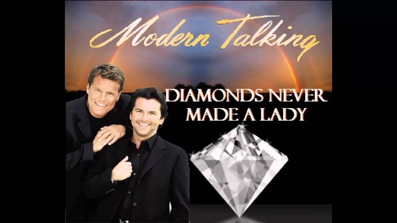 Modern talking diamonds never made a lady. Diamonds never. Modern talking diamonds never made a lady. Реклама бриллиантов слоганы. Группа modern talking.