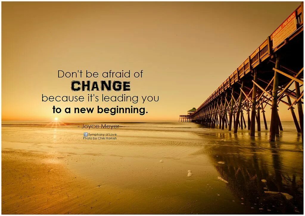 It shall be well. Don't be afraid. Don't be afraid of change. Фото a New beginning. Don't be afraid to Shine.