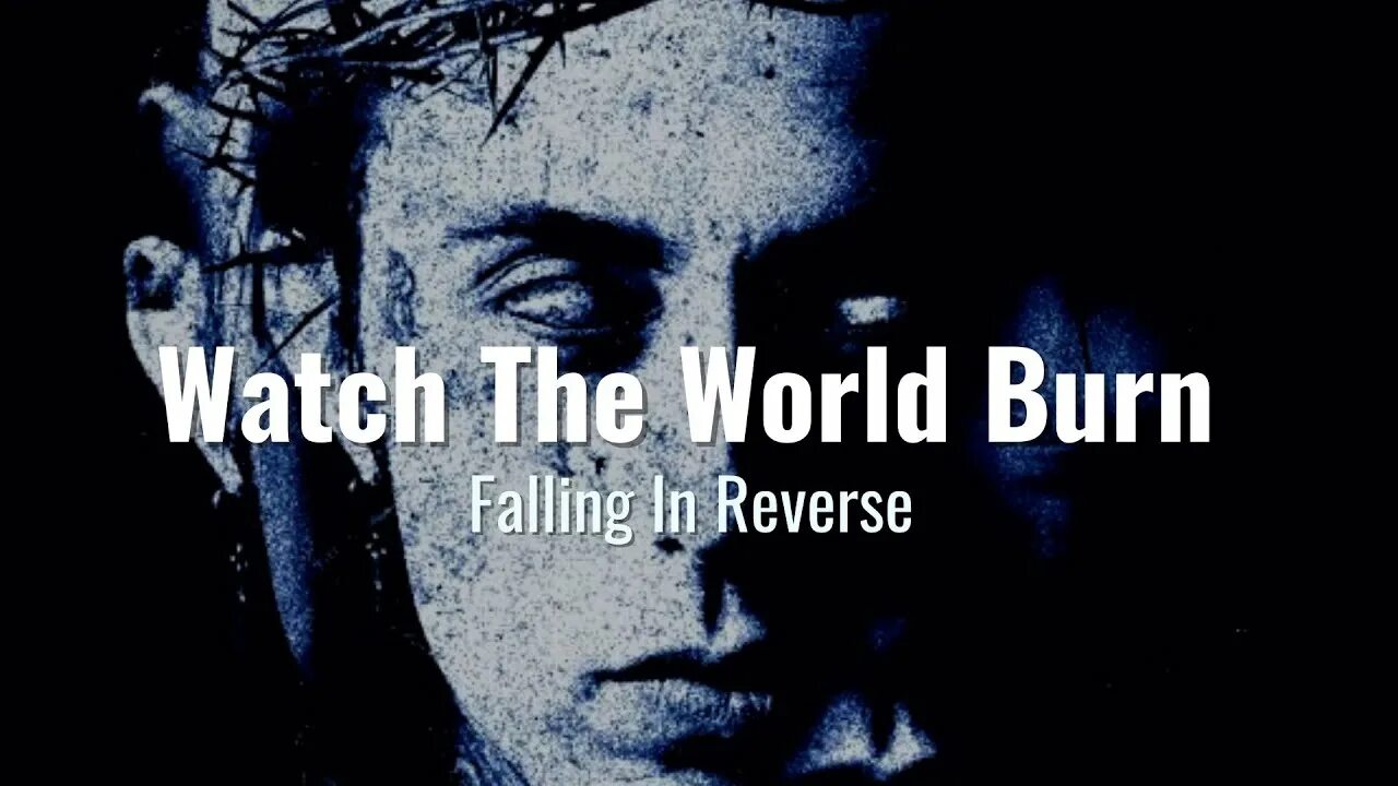 Falling in reverse watch the world burn. Falling in reverse watch the world burn