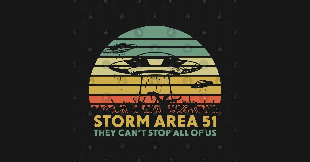 Storm area 51, they can't stop all of us. They can't stop all of us. Storm area