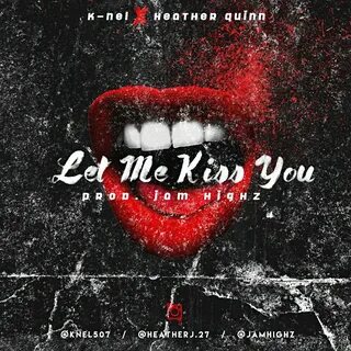 Let me kiss me