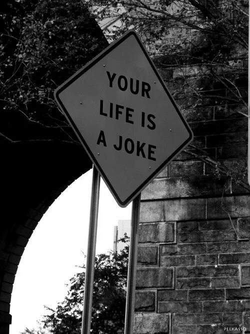 Like a joke. Life is a joke. My Life (c наклейками). Road sign joke. The joke.