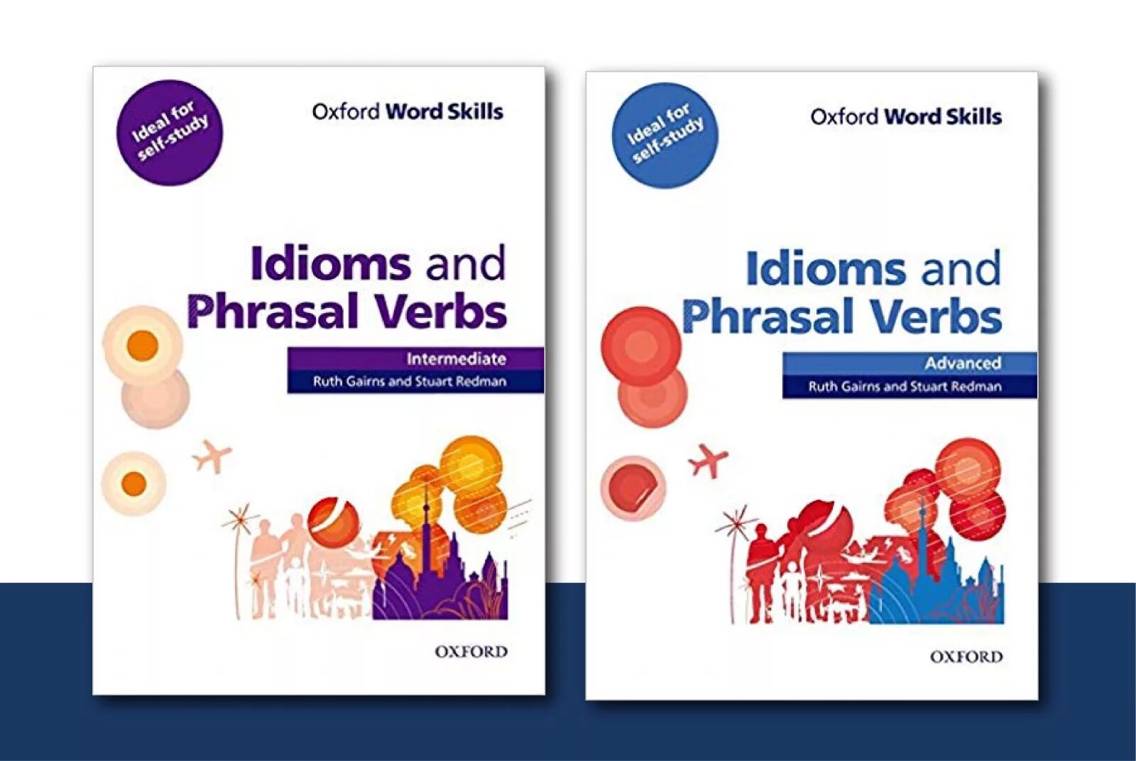 Учебник Oxford Word skills. Idioms and Phrasal verbs Word skills Intermediate. Oxford Word skills idioms and Phrasal verbs. Oxford Word skills: Advanced: idioms & Phrasal verbs. English verbs intermediate