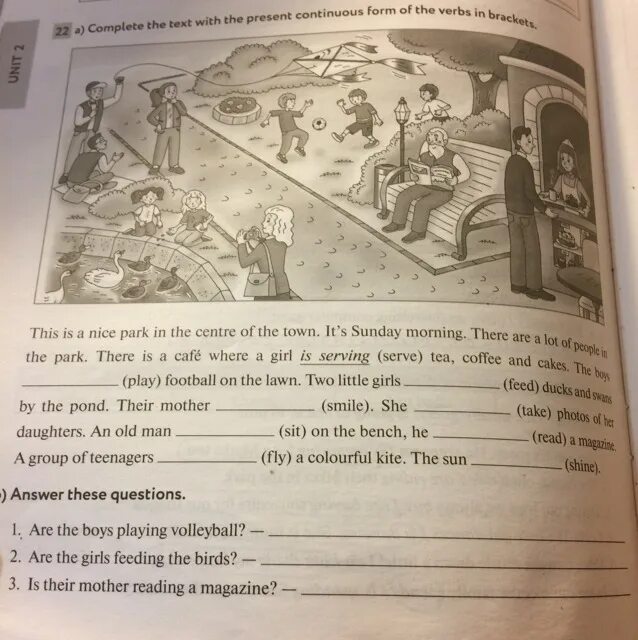 Complete the questions with the present. Present Continuous form of the verbs. Complete the text with the present Continuous form of the verbs in Brackets. Complete the text with the present Continuous. Complete the text with the present simple or present Continuous form of the verbs in Brackets.