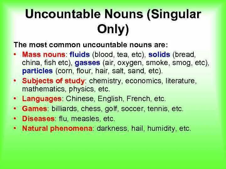 Nouns only in singular. Nouns only in plural only in singular. Uncountable singular Nouns. Only plural and singular Nouns.