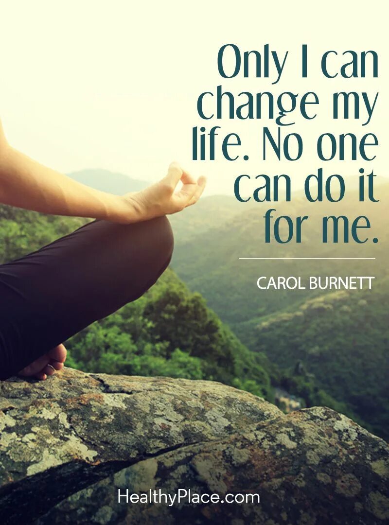 Change my life. Only i can change my life. only i can change my life. no one can do it for me (carol burnett). only i can change my life no one can do it for me. only i can change my life энхайпен.