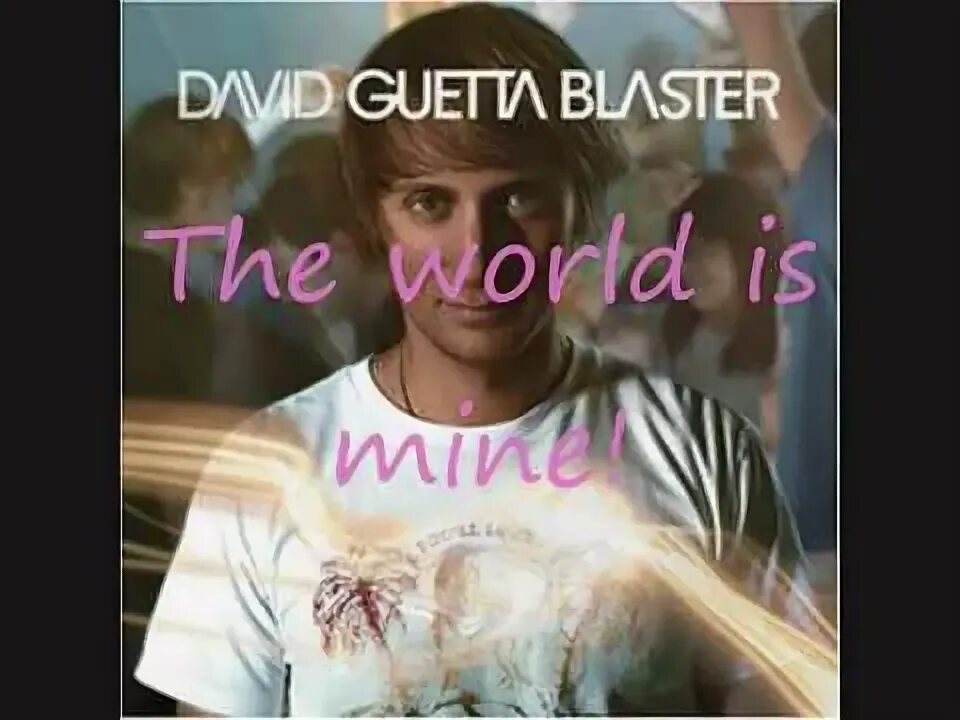 David guetta world is. David Guetta the World is mine. World is mine песня. David Guetta the World is mine обложка. Joachim Garraud, JD Davis, David Guetta the World is mine.