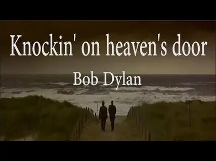 Bob knockin on heaven s door