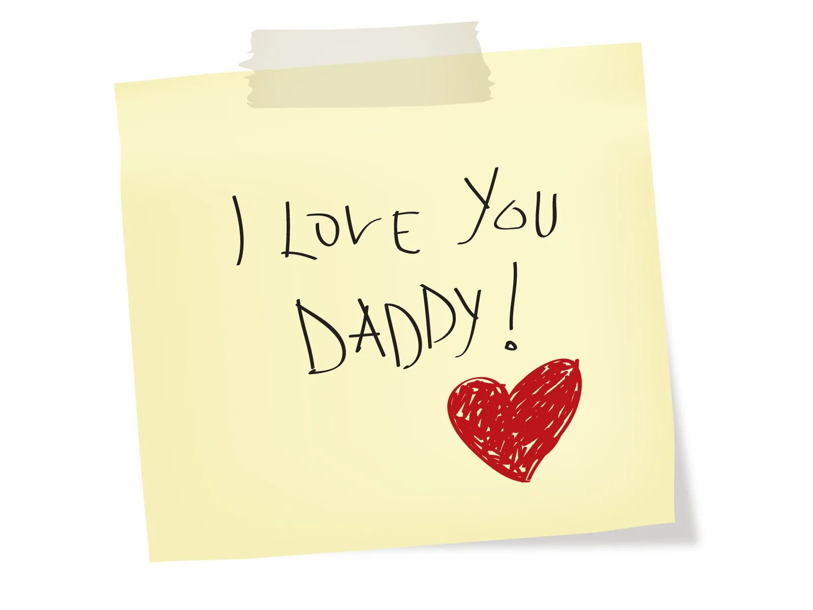 T t i love you daddy. Люблю тебя папа. Папа я тебя люблю. Записка i Love you. Папа я тебя люблю картинки.