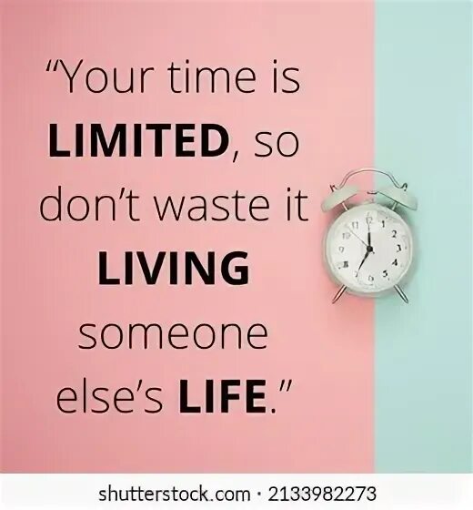 Your time is. Your time is