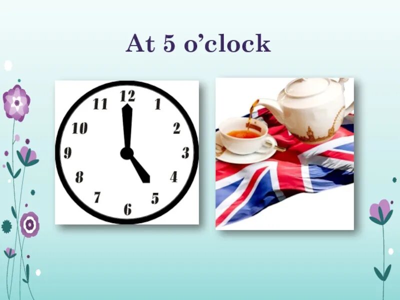 This is my o clock. It's Five o'Clock часы. O Clock часы. Английское чаепитие 5-o'Clock. Английское чаепитие Five o'Clock Tea.