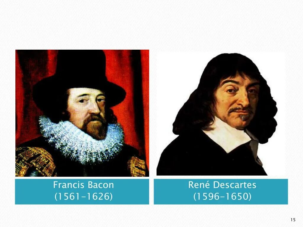 Фрэнсис Бэкон и Рене Декарт. Фрэнсис Бэкон (1561-1626). Фрэнсис Бэкон (1561-1626) Рене Декарт (1596-1650). Ф. Бэкон и р. Декарт.