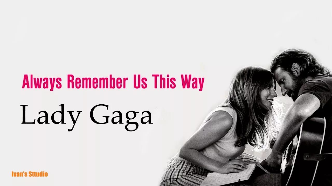 Леди гага песни олвейс. Lady Gaga always remember. Леди Гага Олвейс ремембер. Always remember us this way. Песня Love.