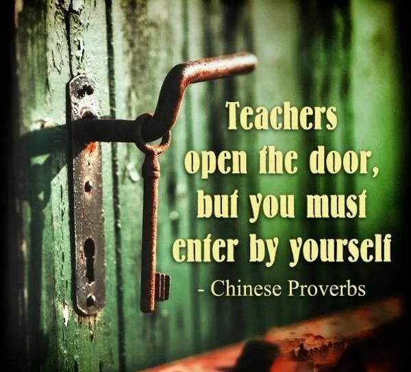 Were you to open the door. Teachers open the Door but you must enter by yourself. Chinese Proverb. By yourself. Teachers open the Door but you must enter by yourself картинка с текстом.