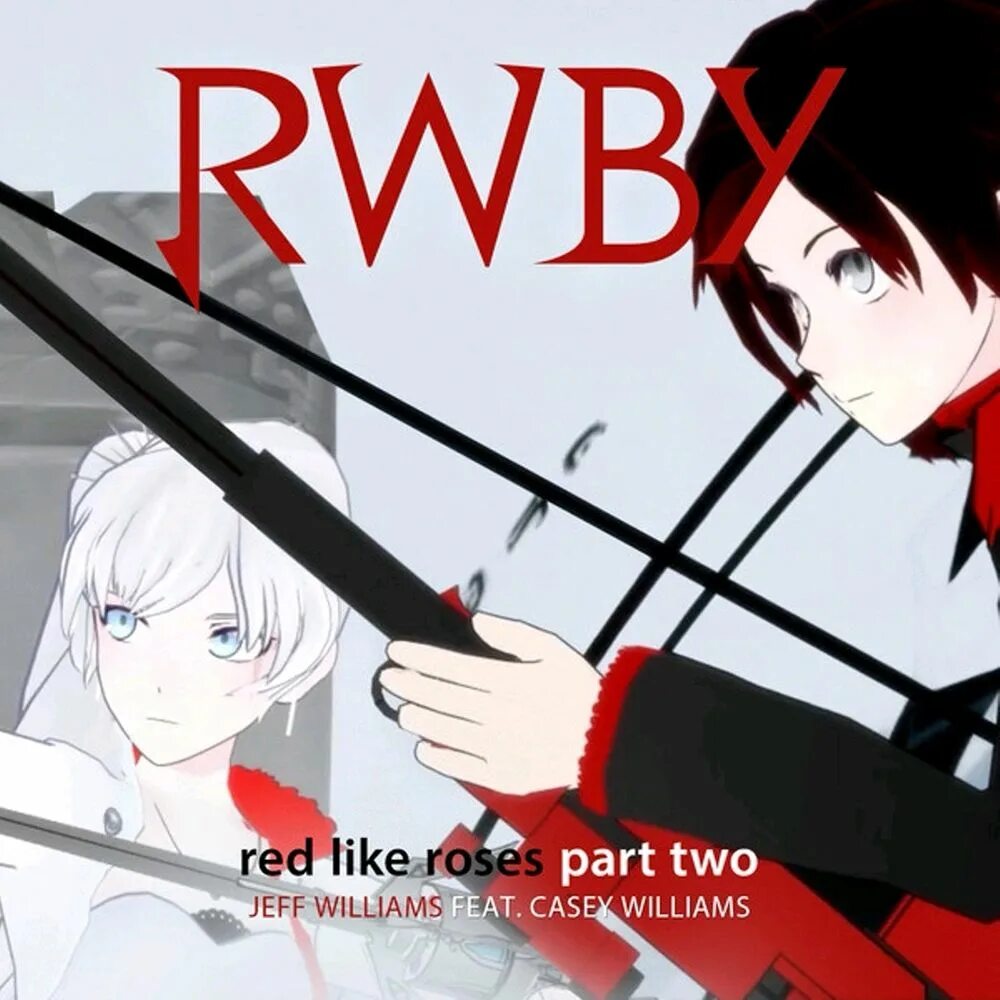 Like roses to me. Jeff Williams RWBY. Red like Roses Part 2. Casey Lee Williams RWBY. Red like Roses.