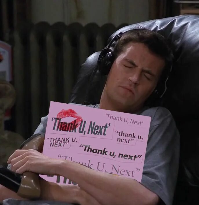 Next to me air. Чендлер бинг мем. ю некст мем. thank u next. thank u meme.