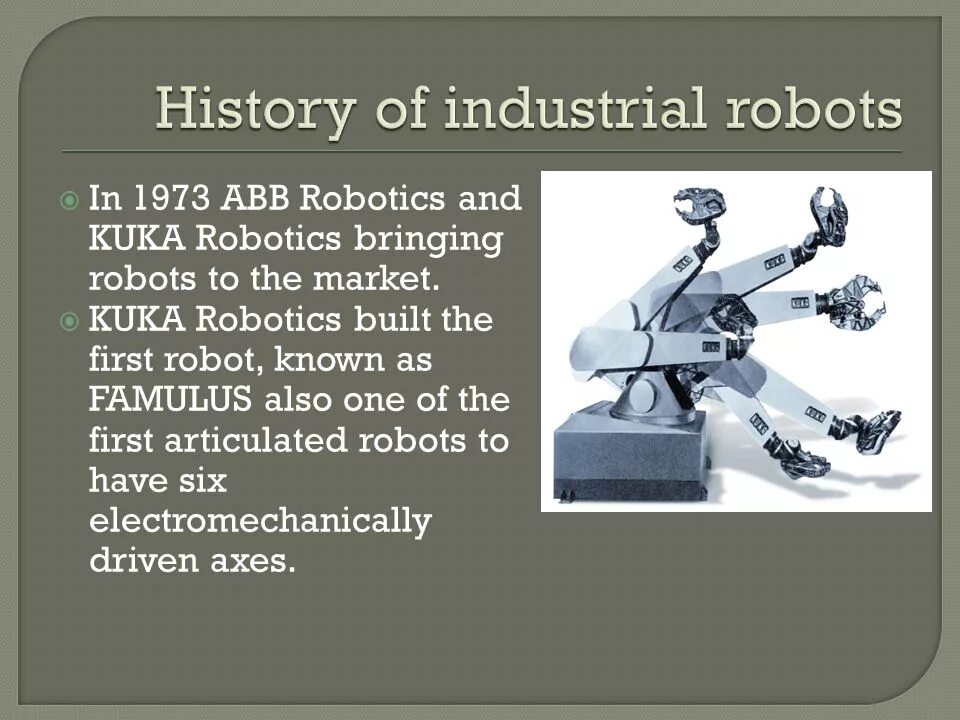 Did you know that there are robots. Famulus робот. робототехника кука. первый промышленный робот famulus. the history of robots.