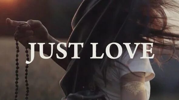 Just Love. Just Live картинки. Just Love фото. Just in Love.
