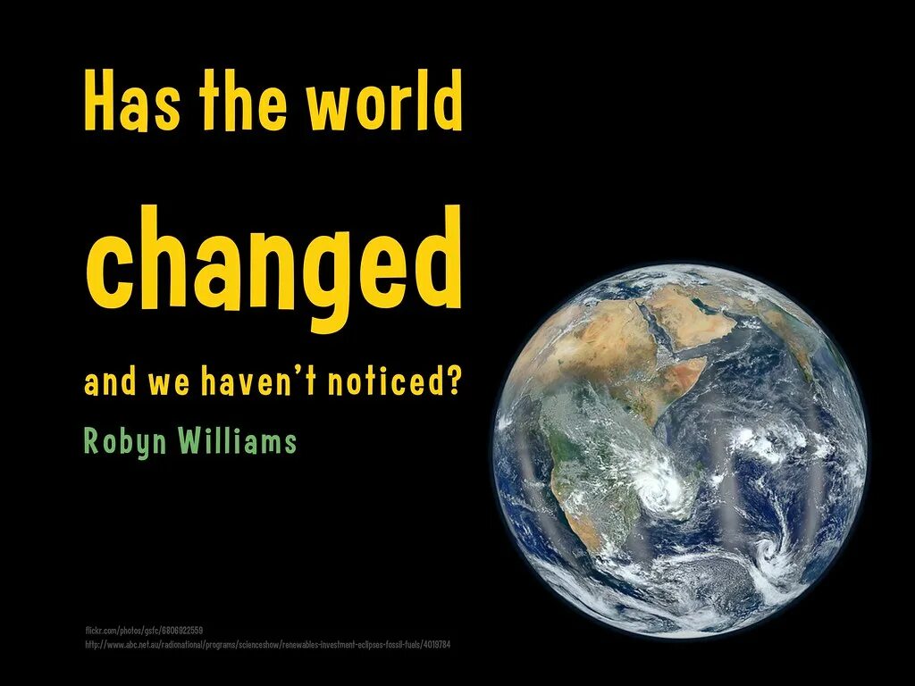 World will change. Changing World. Change the World.