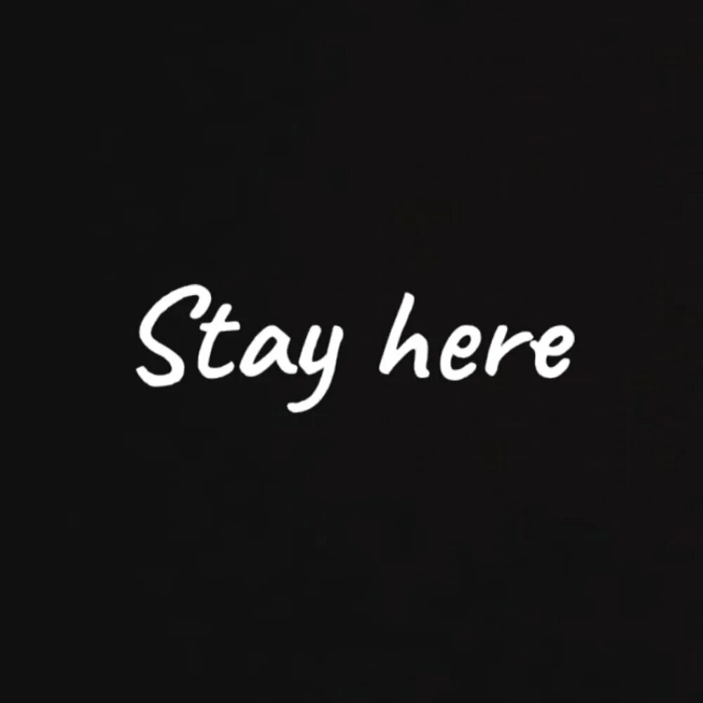 Stay here. Spada stay here. Надпись stay here. Стей. You can t stay here