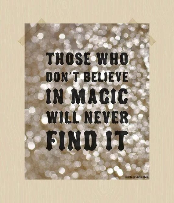 Believe in Magic. Don't believe it. I believe it’s Magic Magic. This Spring will be Magic. Who dont