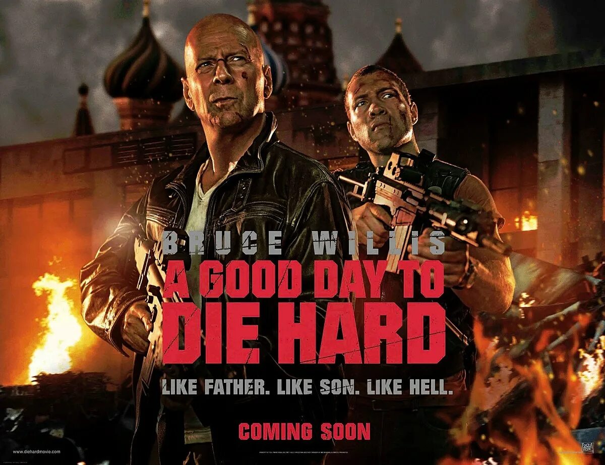 It is better to die. Брюс уиллис крепкий орешек 5. a good day to die hard 2013 постер. крепкий орешек 2013 постер. крепкий орешек 5 2013.