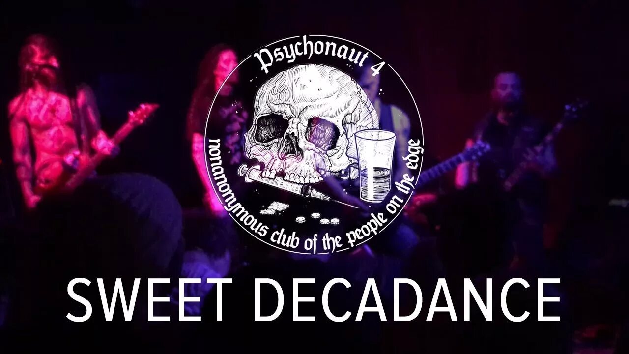 Psychonaut 4 группа. Decadance 3. Sweet decadance текст. Decadance 3. Sweet decadance текст.