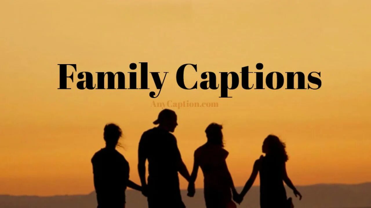 Family captions. Captions about Family.