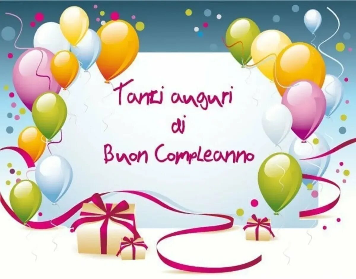 Танти Аугури Буон комплеанно. Поздравление с днем рождения на итальянском. Открытка с днем рождения на итальянском. Поздравления с днём рождения мужчине на итальянском языке.