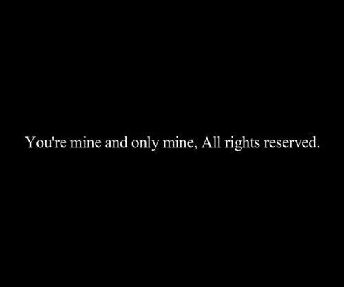 If you only be a mine. You&#039;re mine. you&#039;re in my life цитаты. you&#039;re only mine. you&#039;re mine на русском.