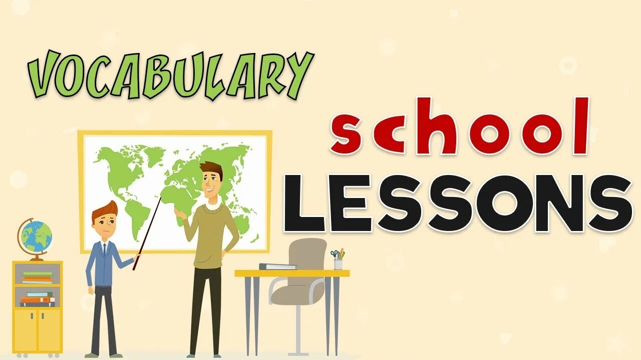 School Lessons Vocabulary. School Life Vocabulary.