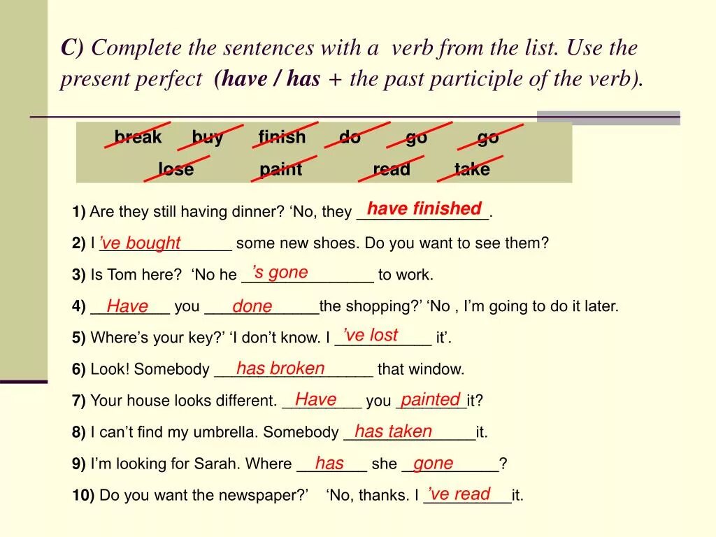 Complete the sentences with been or gone. Глагол have в present perfect. Present perfect complete the sentences. To finish в present simple. Present perfect verbs.