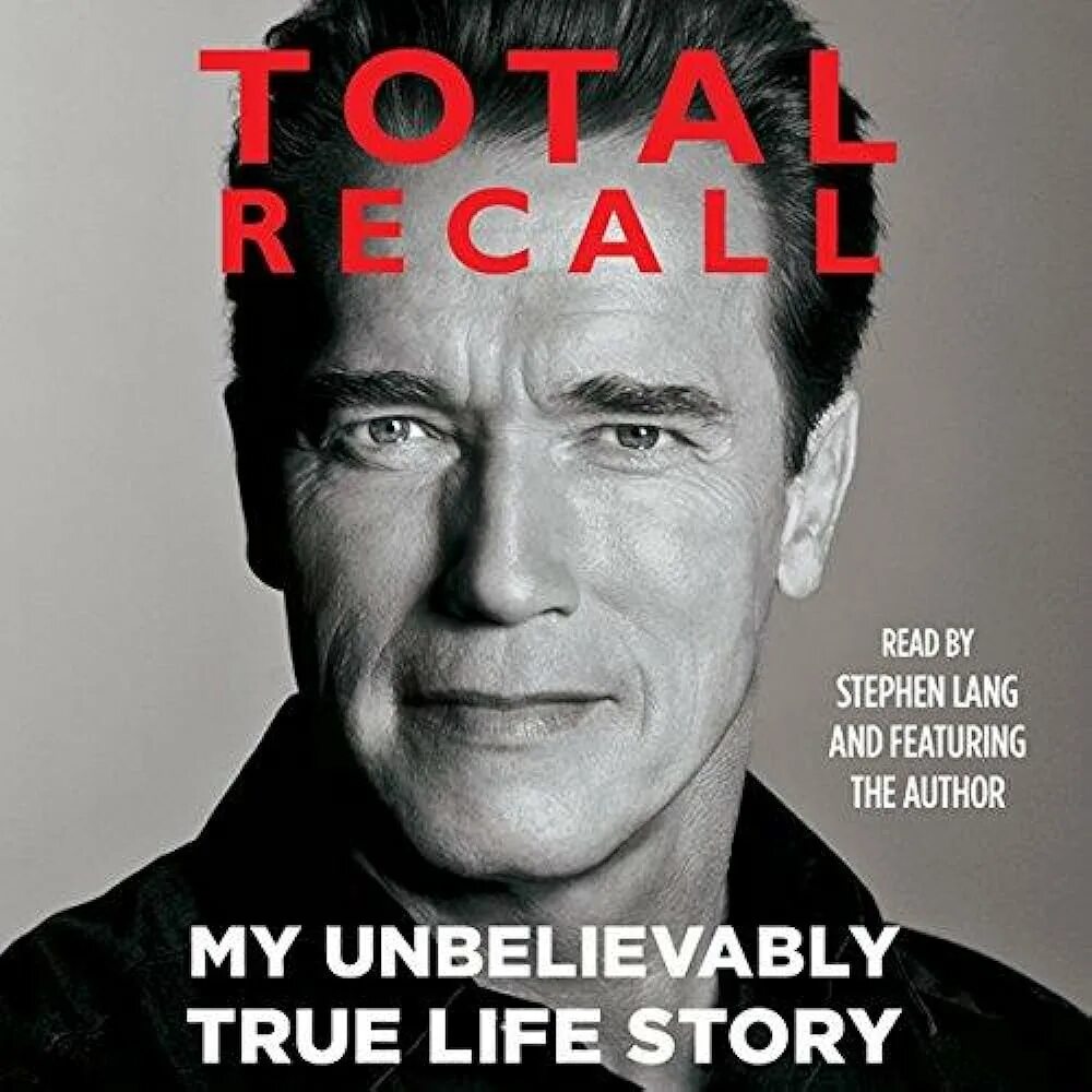 True life story. Total recall: my unbelievably true Life story книга. Вспомнить всё моя невероятно правдивая история. Книга вспомнить все моя невероятно правдивая история.