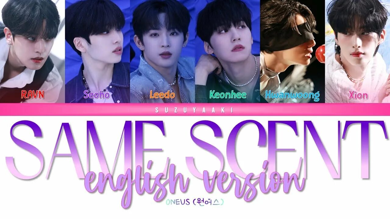 Oneus same scent. Same Scent ONEUS обложка. ONEUS same Scent Xion. ONEUS keonhee same Scent. ONEUS Leedo same Scent MV.