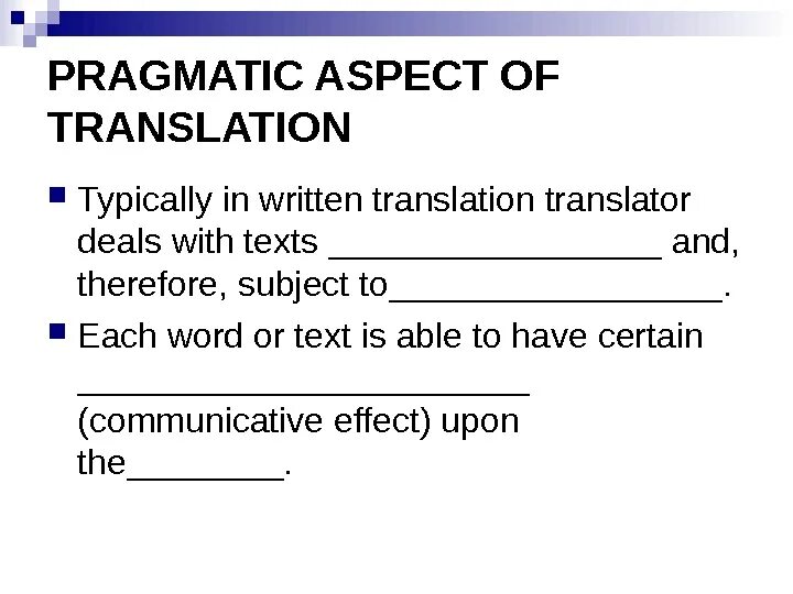 Written translation. Pragmatic aspect. Pragmatic aspects of translation presentation. Types of written translation. Had written перевод