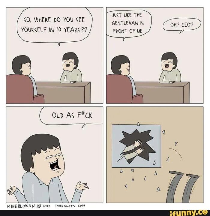 Where you saw. Почему do you see. where do you see yourself in 10. where do you see yourself in 5 years meme.