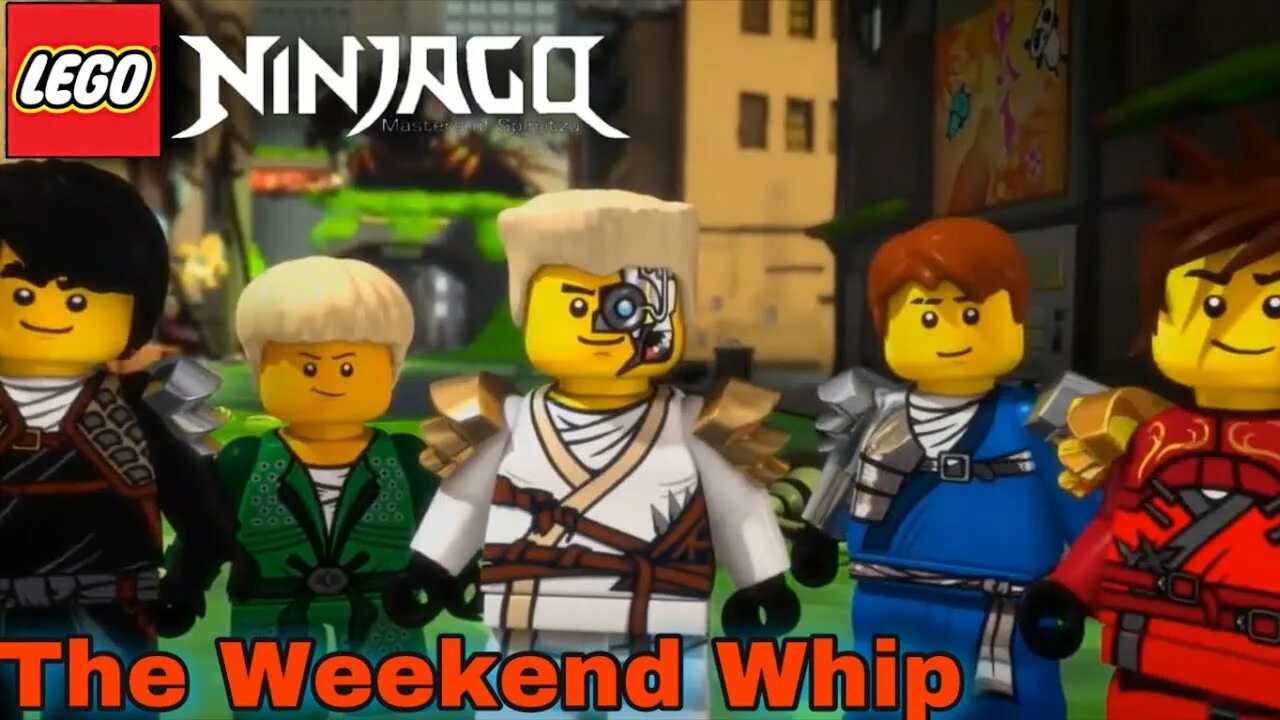 Ninjago the weekend whip. Ninjago Tribute. The weekend Whip Ninjago.