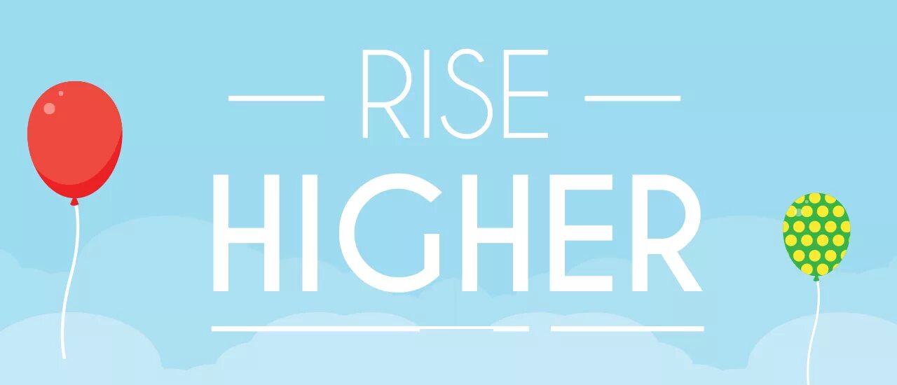 Rise higher