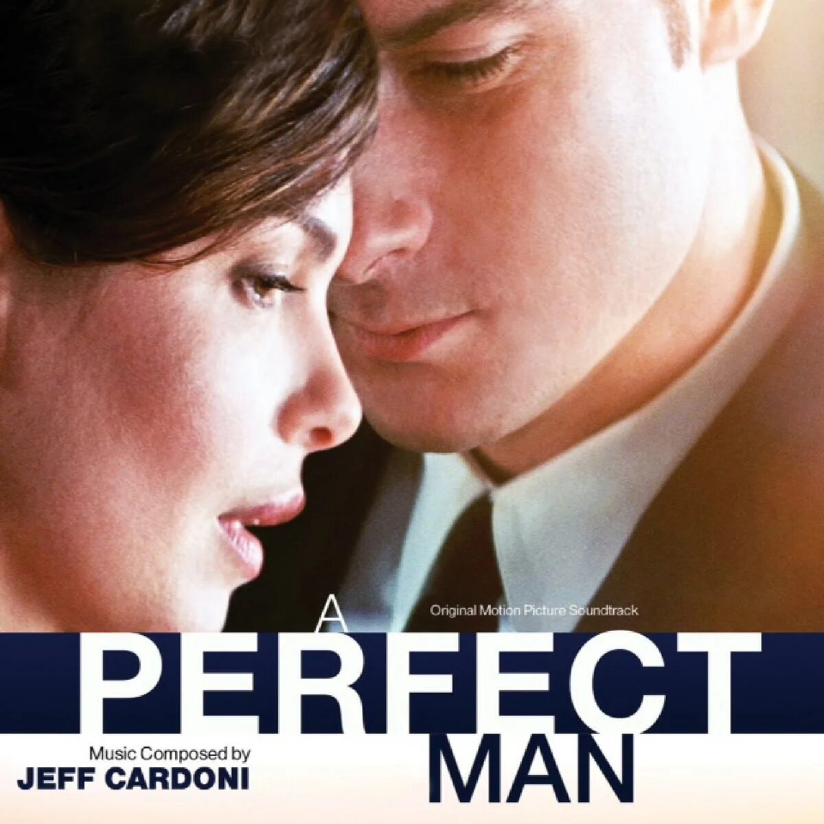 Джефф Кардони. Совершенный мужчина. Идеальный мужчина / the perfect man / 2005. Саундтреки идеальный