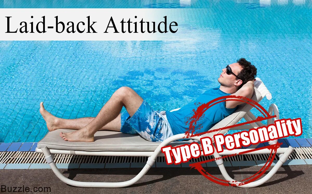 1 lay back. Laid back person. laid back personality. laid back personality type. laid-back means.