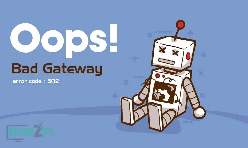 Ошибка 502. 502 Bad Gateway. Еррор 502. Error 502 Bad Gateway.