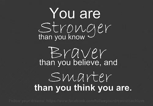 Be strong слова. You are stronger than you think. You are stronger than you think you are. You are Smarter than you think. Stronger than.