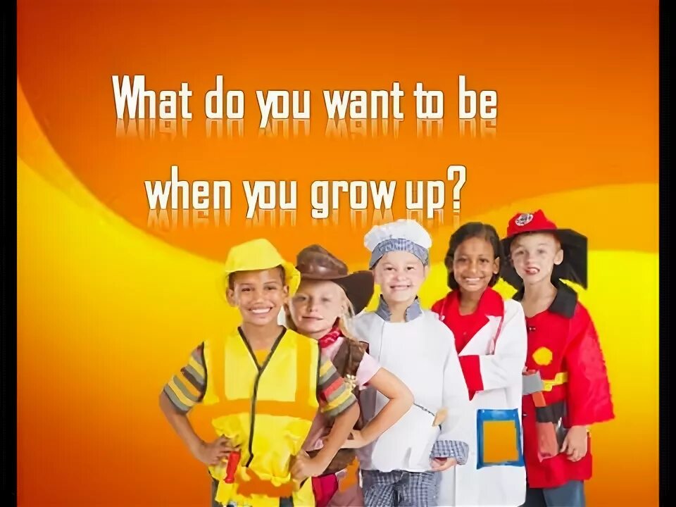 When are you want. What do you want to be when you grow up. Who do you want to be. What you want to be when you grow up kind фильм. Who i want to be.