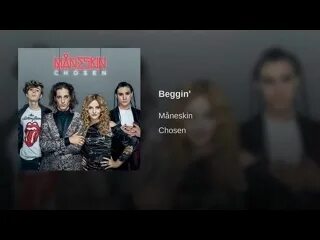 Maneskin honey перевод. Манескин группа бегин. чоузен манескин. beggin maneskin обложка. måneskin chosen альбом.