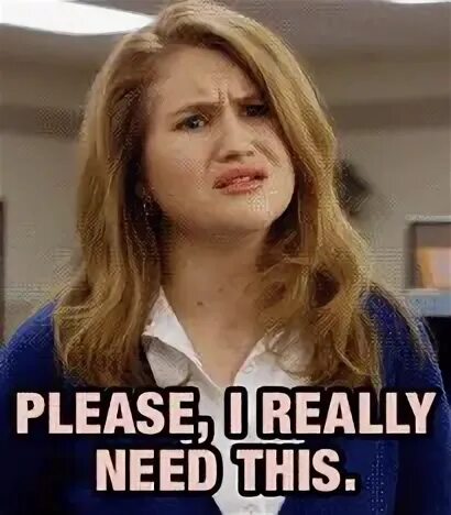 I really need to
