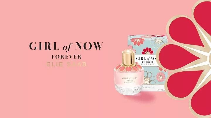 Life now forever. Girl of Now Forever. Эли Сааб герл оф НАУ розовые. Elie Saab girl of Now Lovely. 19 Elle girl of Now духи.