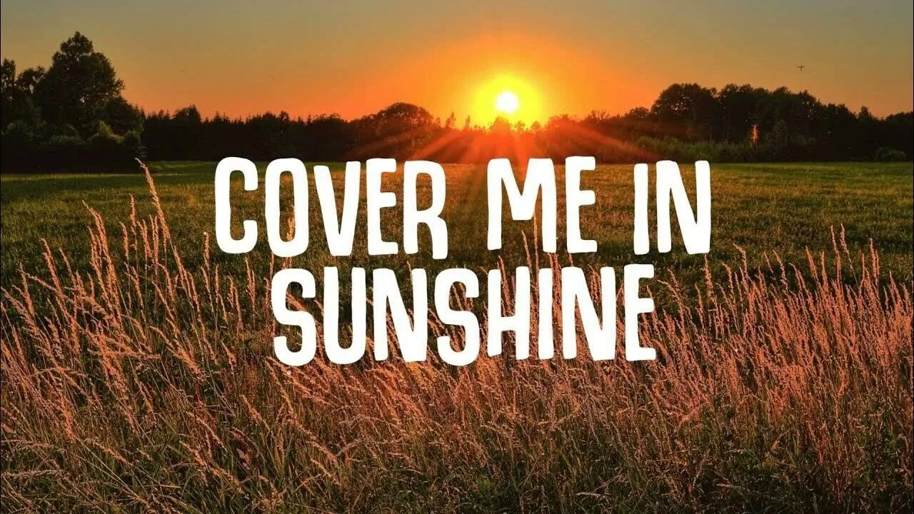 Cover me in sunshine текст. Pink cover me in sunshine. Cover me in sunshine текст. Let somebody go coldplay. Песня cover me sunshine.