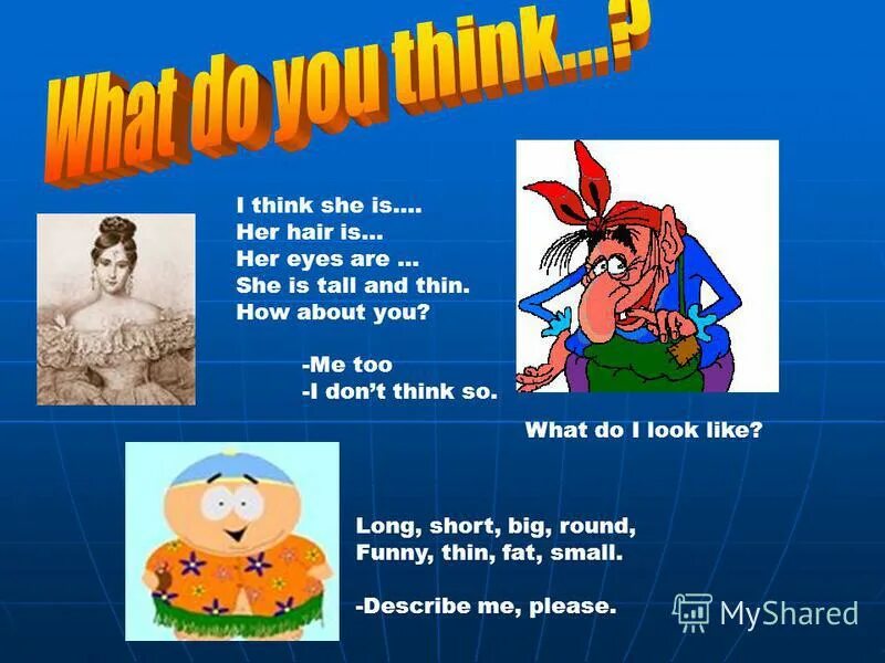 What is she like what does she look like разница. She is the longest. сокращенная форма глагола to be. She is the longest. She is the longest.